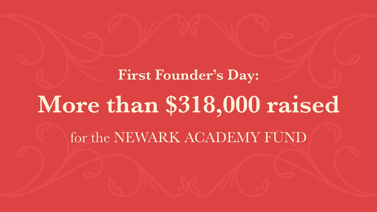 First Founder's Day: More than $318,000 raised for the Newark Academy Fund.